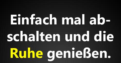 Einfach mal abschalten und die Ruhe genießen